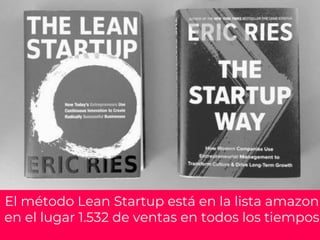 El método Lean Startup está en la lista amazon
en el lugar 1.532 de ventas en todos los tiempos
 