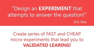 PROGRESS IN
STARTUPS

=

VALIDATED
LEARNING

 