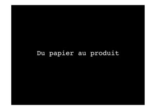 Du papier au produit!
 