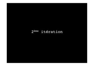 2ème itération!
 