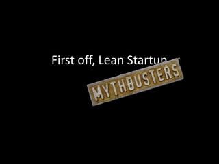 First off, Lean Startup
 