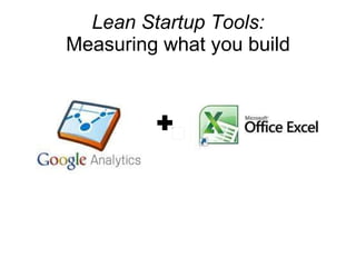 Lean Startup Tools: Measuring what you build + 