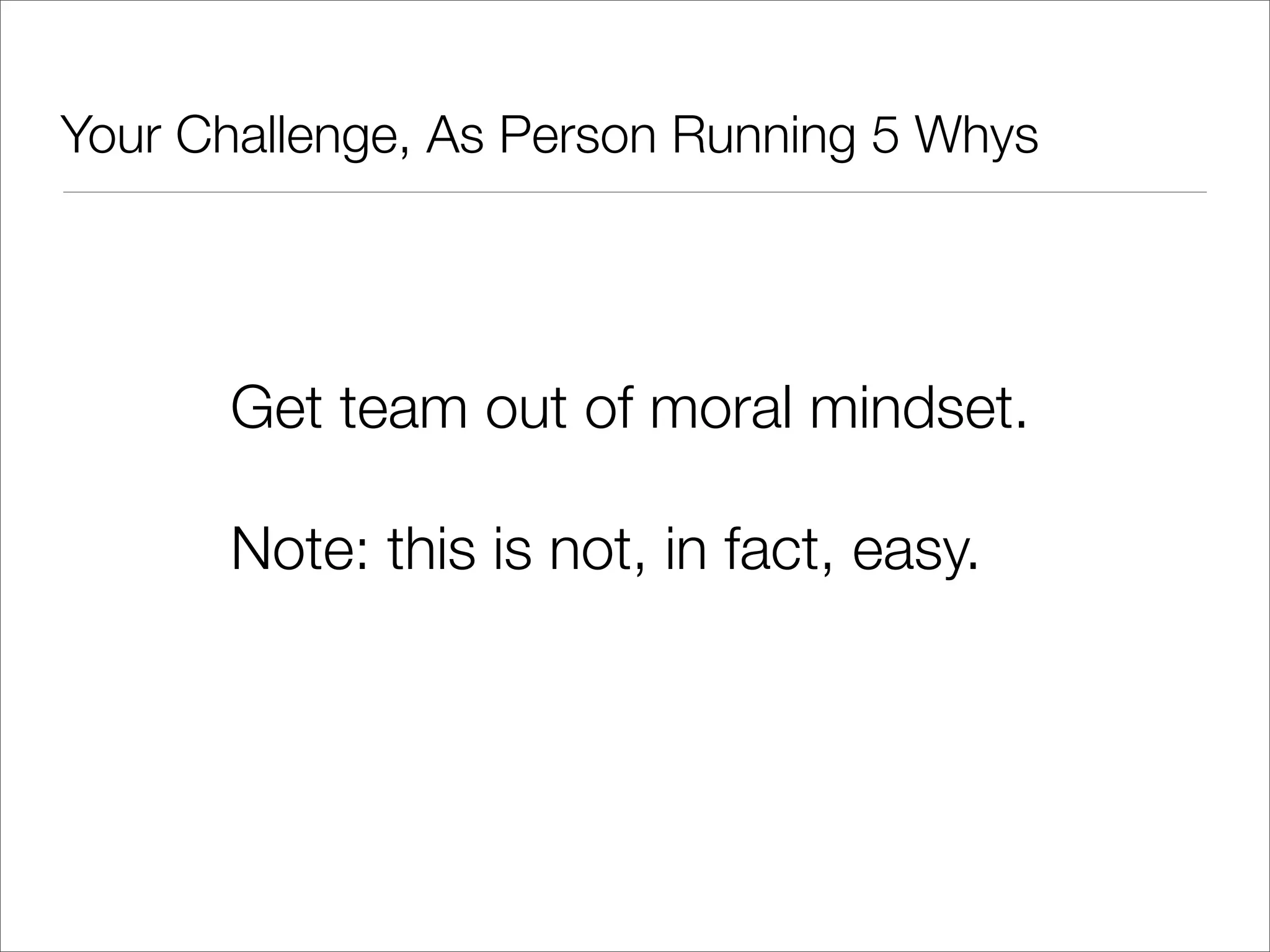 Two Factories

• Both make widgets


• Both are missing their monthly Widget Production goals by 10%


• But for different reasons...
 