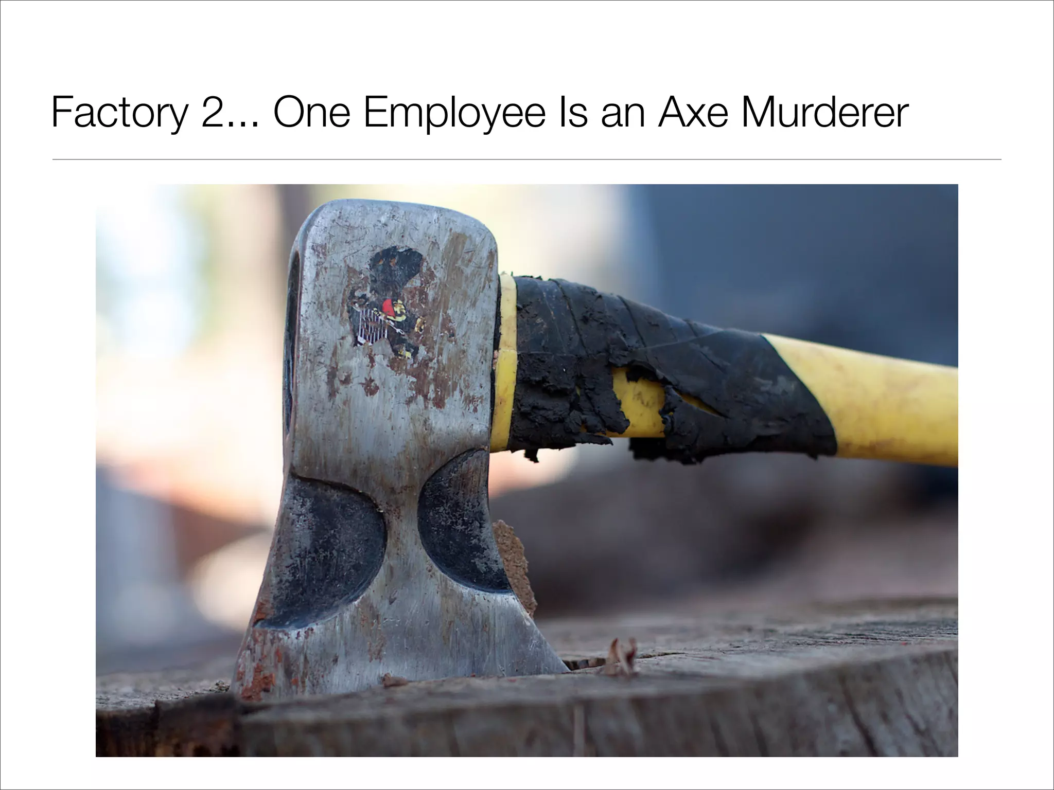 What Does That Mean

• Let me tell you a story...
 