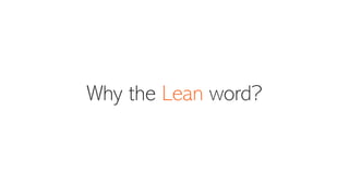 Why the Lean word?
 