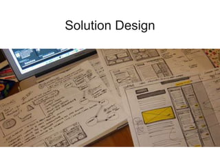 Solution Design
 