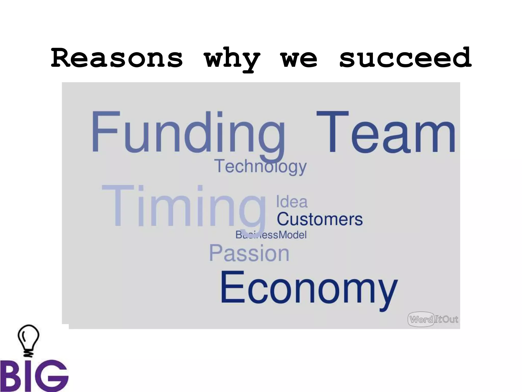 Reasons why we succeed
 