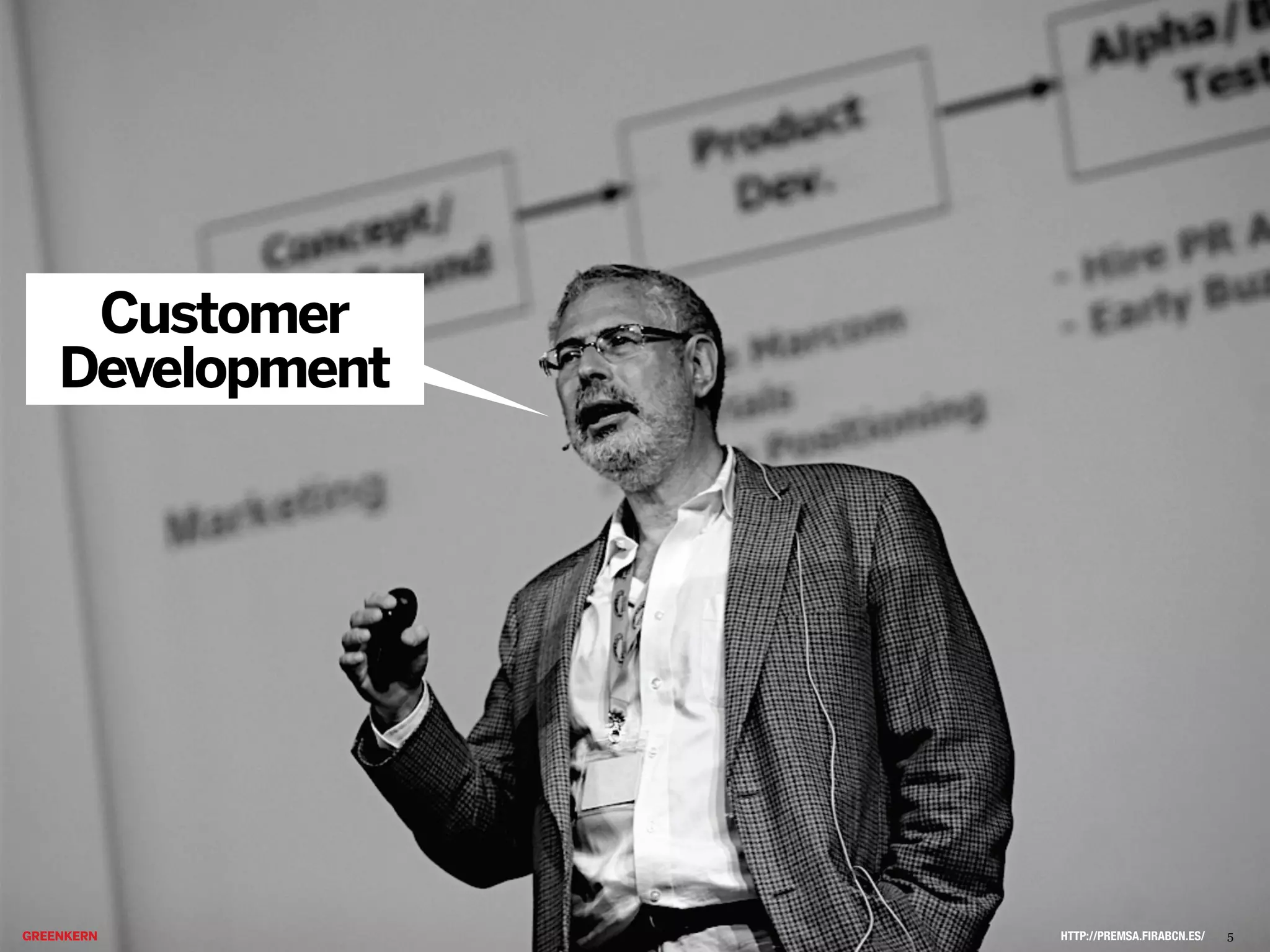 Customer
Development

HTTP://PREMSA.FIRABCN.ES/

5

 