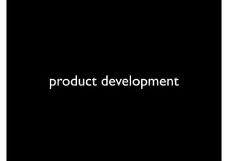 product development
 