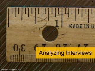 Analyzing Interviews<br />Flickr.com Biking Nikon OGG<br />