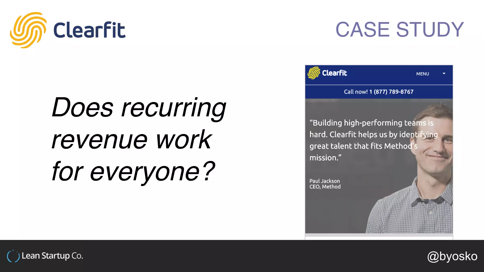 Does recurring
revenue work
for everyone?
CASE STUDY
@byosko
 