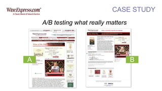CASE STUDY
A
A/B testing what really matters
B
 