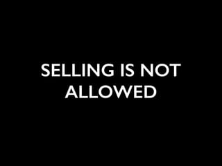 SELLING IS NOT
ALLOWED
 