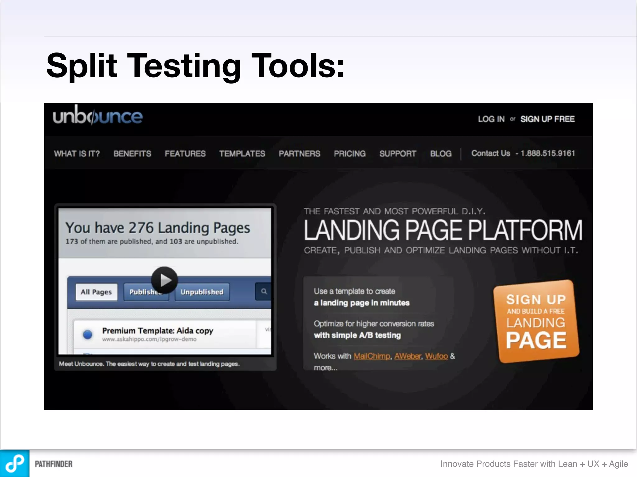 Split Testing Tools:




                       Innovate Products Faster with Lean + UX + Agile
 