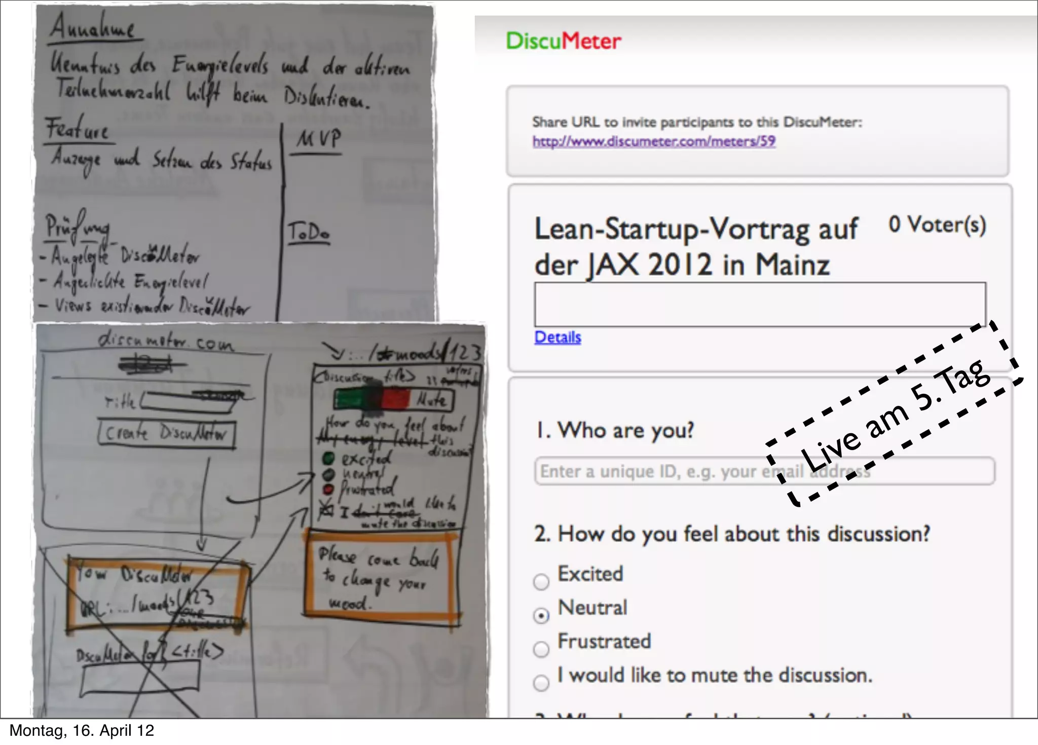 5. Tag
                             am
                       L ive




Montag, 16. April 12
 