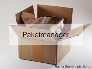 Paketmanager
Rainer Sturm / pixelio.de
 