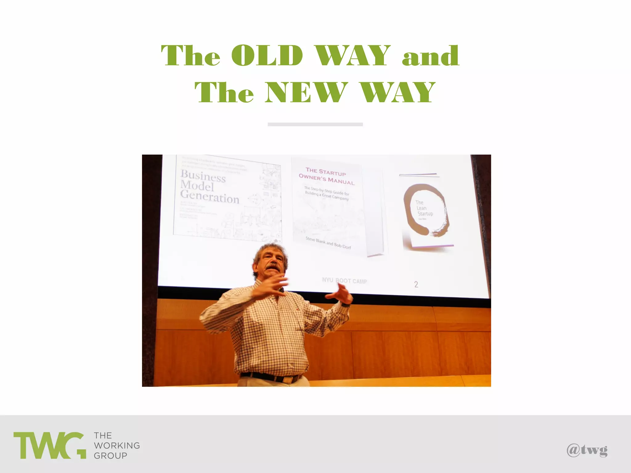 @twg
The OLD WAY and
The NEW WAY
 