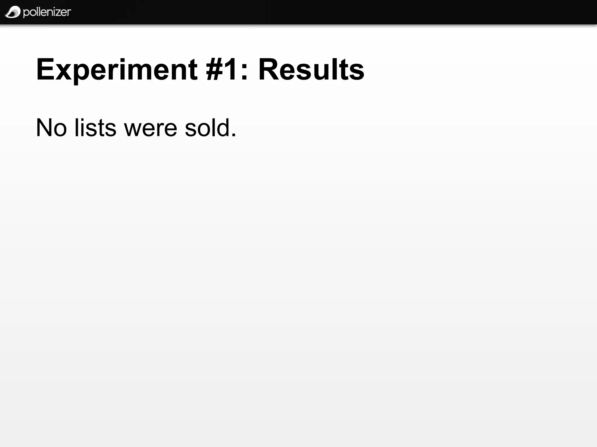 Experiment #1: Results
No lists were sold.
 