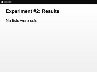 Experiment #2: Results
No lists were sold.
 