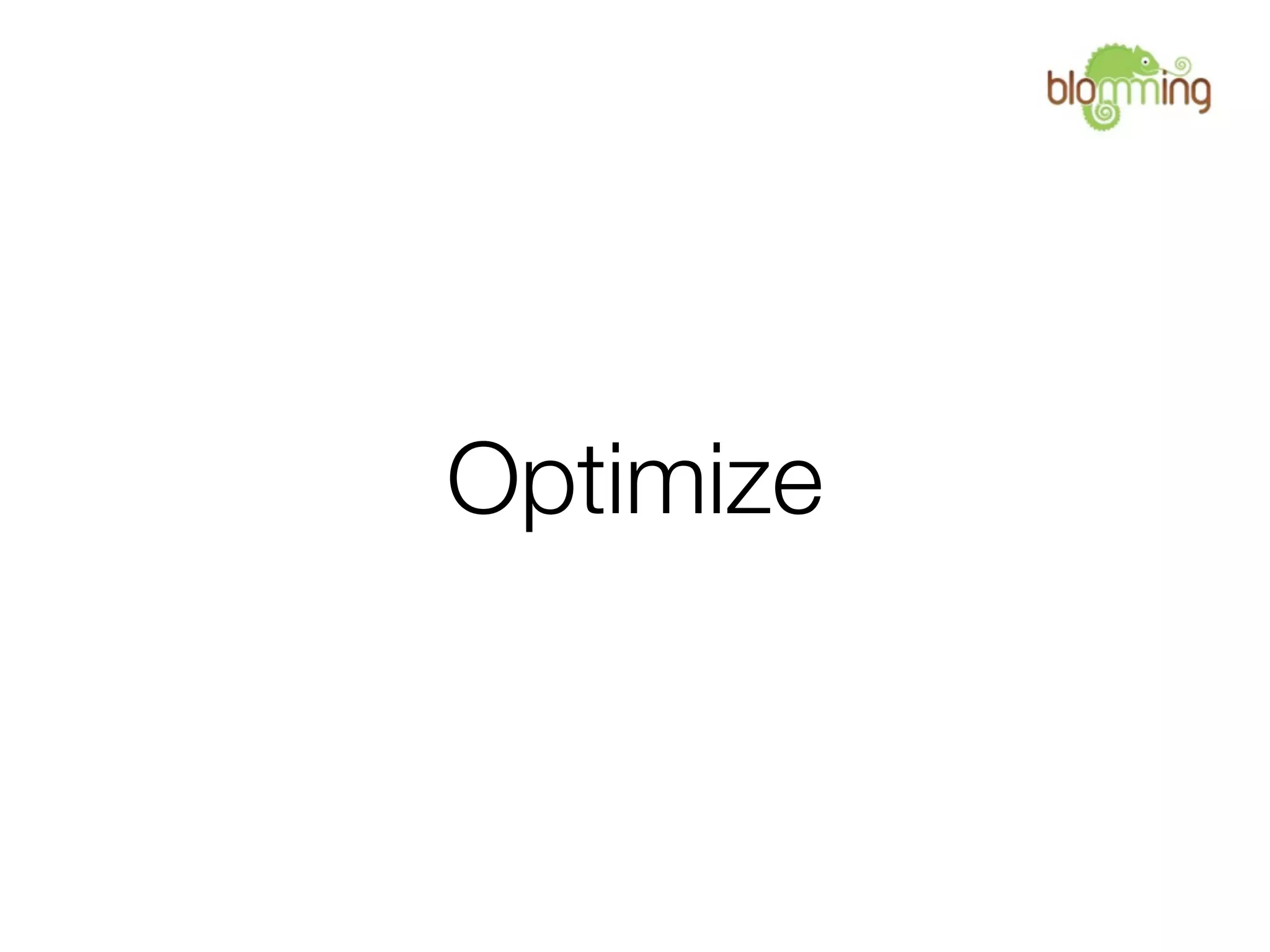 Optimize
 