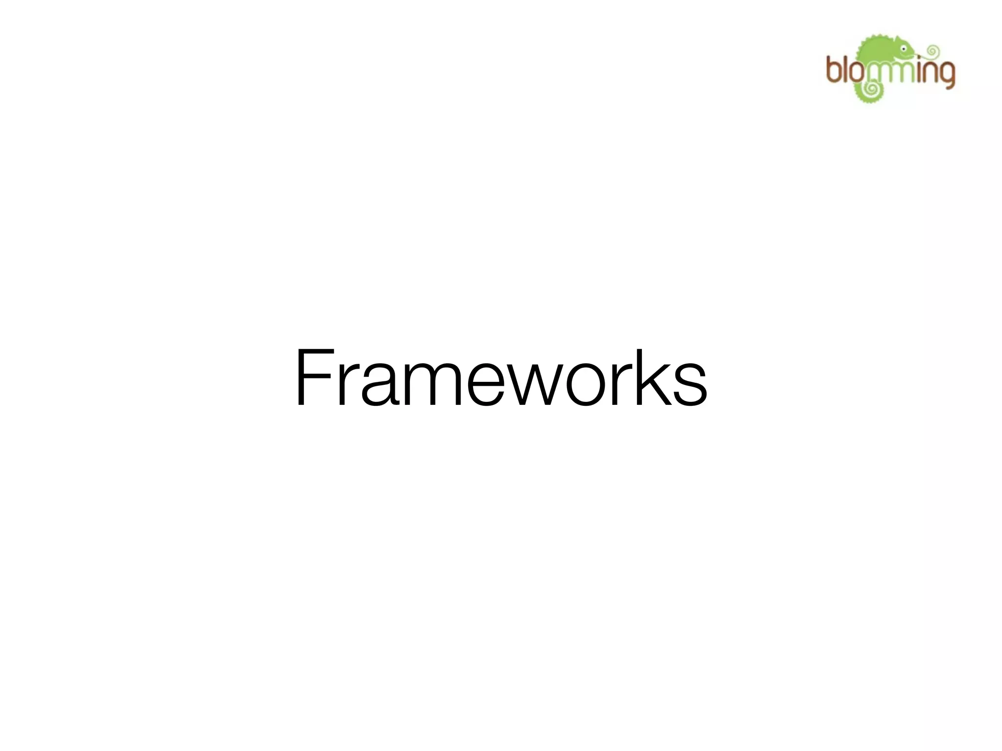 Frameworks
 