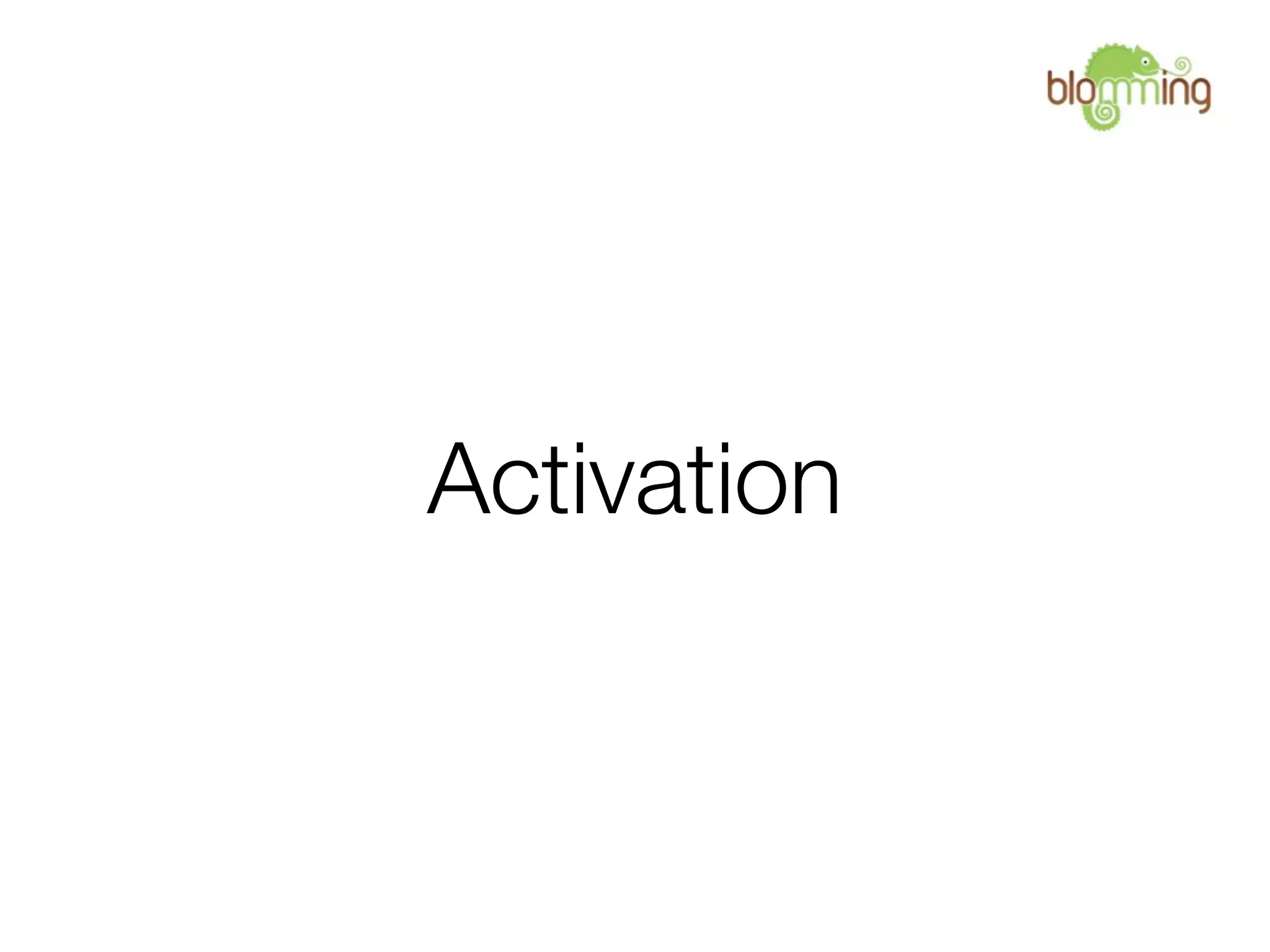 Activation
 