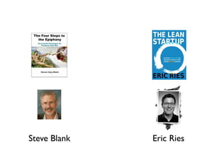 Steve Blank   Eric Ries
 