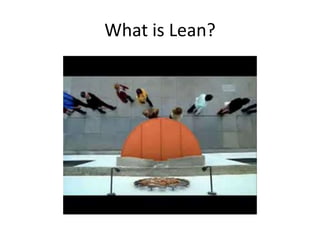 What is Lean?
 