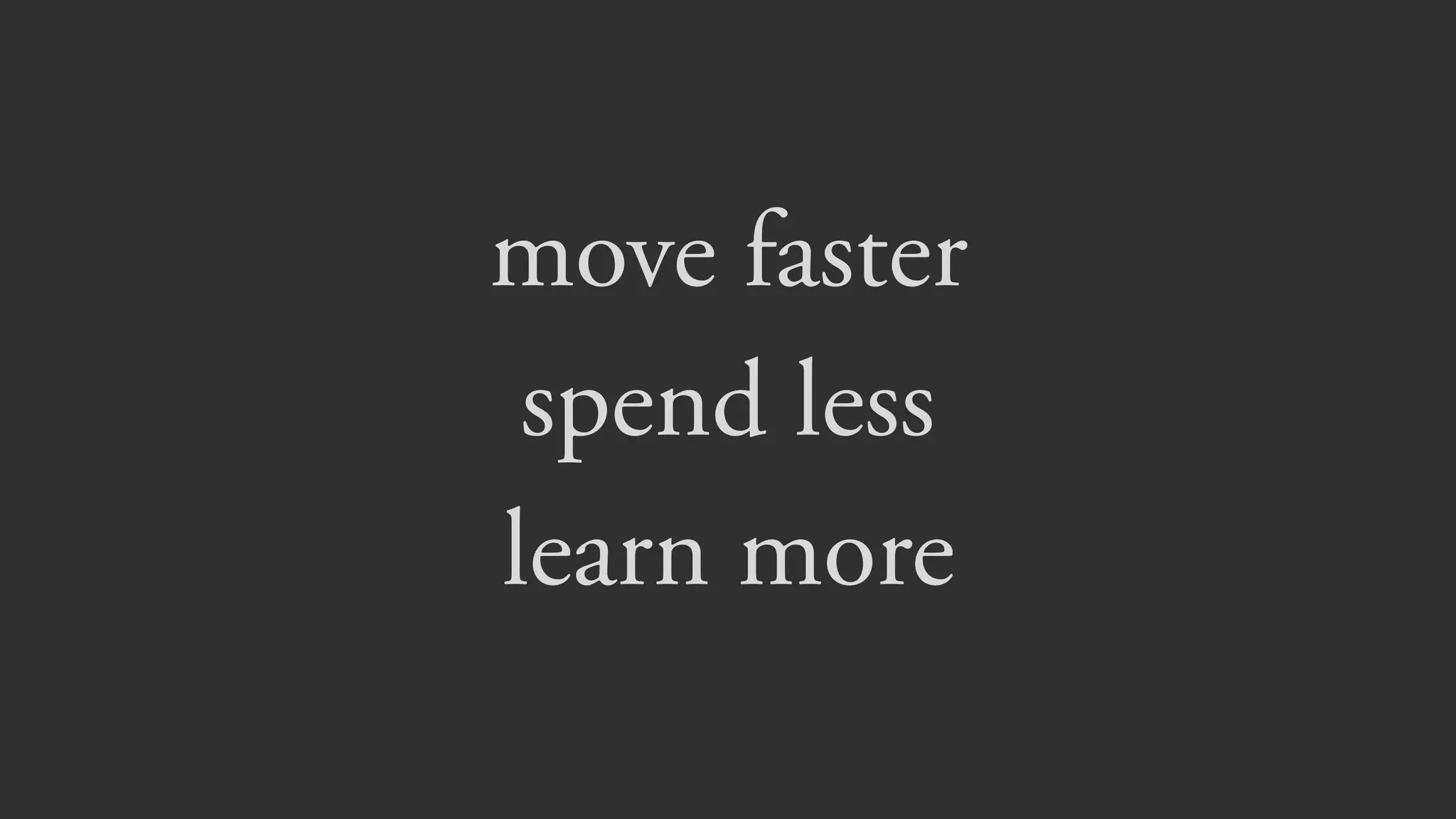 Sales
Time
Aim 
here…
…not 
here
 