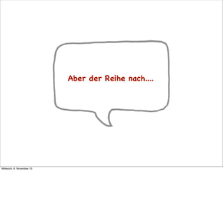 Aber der Reihe nach....

Mittwoch, 6. November 13

 