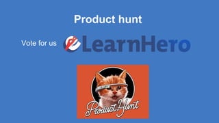 Product hunt
Vote for us
 