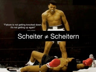 Scheiter ≠ Scheitern
 