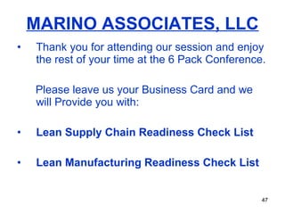 MARINO ASSOCIATES, LLC <ul><li>Thank you for attending our session and enjoy the rest of your time at the 6 Pack Conferenc...