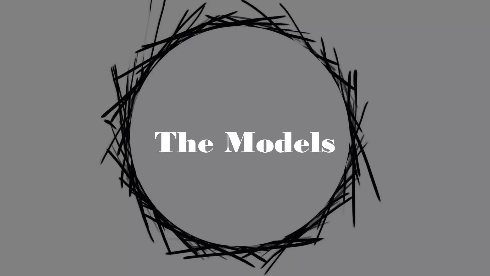 The Models
 