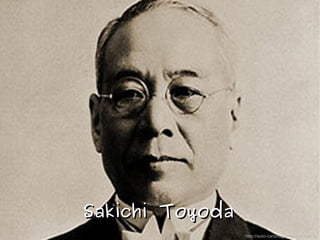 http://auto-carsmag.blogspot.com.br
Sakichi ToyodaSakichi Toyoda
 