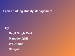 Lean Thinking Quality Management ,[object Object],[object Object],[object Object],[object Object],[object Object]