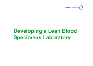 Developing a Lean Blood
Specimens Laboratory
 