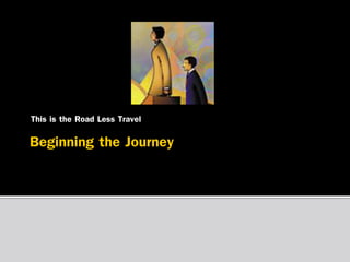 This is the Road Less Travel

 