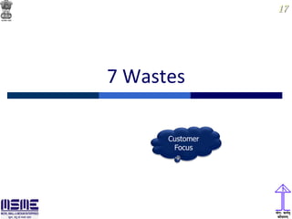 17
7 Wastes
Customer
Focus
 
