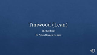 Lean TIMWOOD