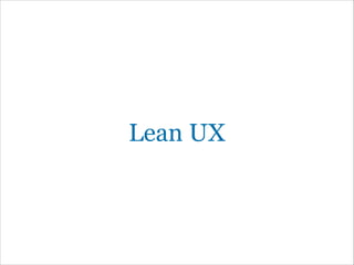 Lean UX

 