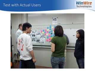 © 2010 WinWire Technologies
Test with Actual Users
 