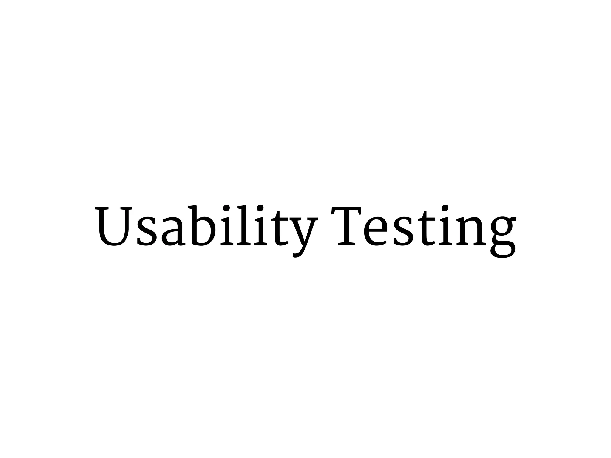 Usability Testing 
 