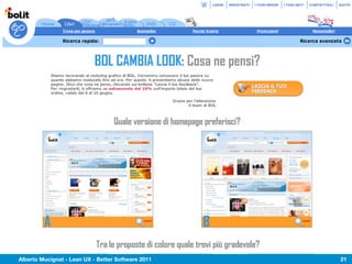 Alberto Mucignat - Lean UX - Better Software 2011   21
 