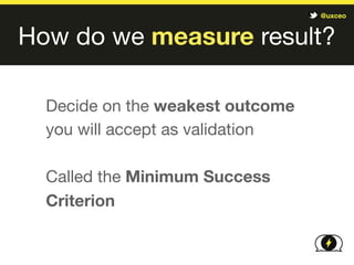 @uxceo




 GET OUT
  OF THE
BUILDING!
 