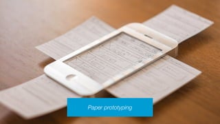 Paper prototyping
 