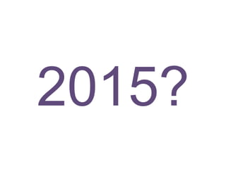 2015?
 