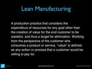 Lean Manufacturing

A production practice that considers the
expenditure of resources for any goal other than
the creation...