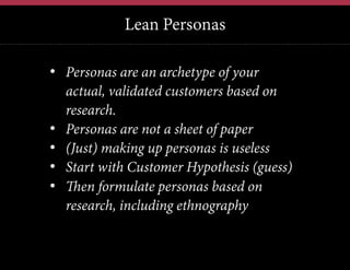 Who
Who has this problem? Is it your
customer? Have you validated that the
problem is real? Can you prove it?
 