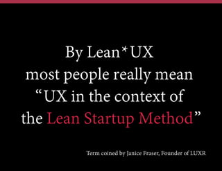 LeanUX is a Useful F*&king Lie Slide 5